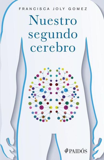 El intestino : nuestro segundo cerebro