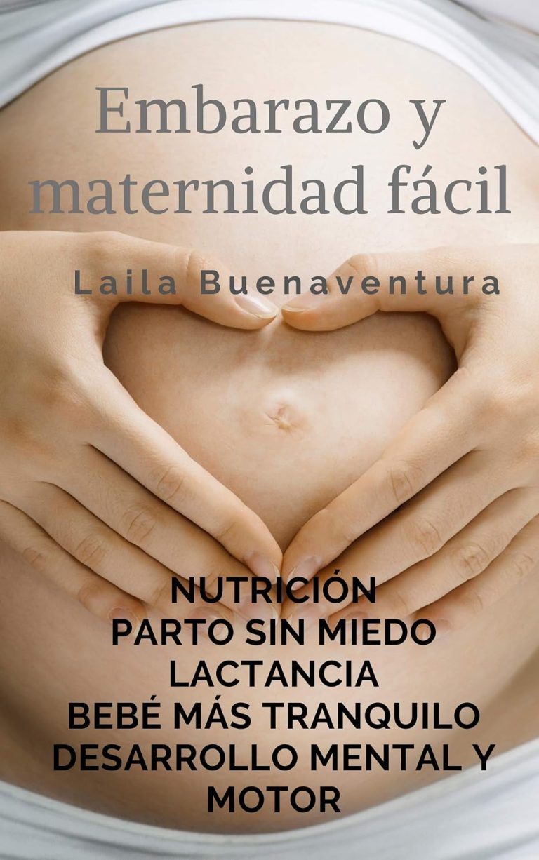 Embarazo y maternidad fácil: Nutrición. Parto sin miedo.