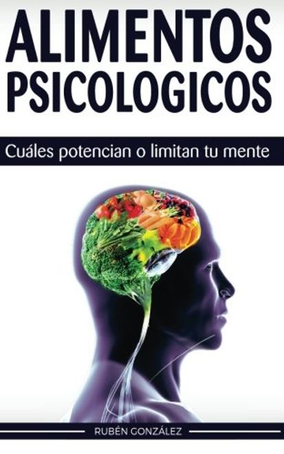 Alimentos psicológicos: Cuáles potencian o limitan tu mente