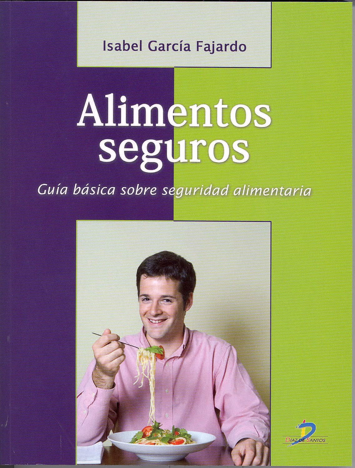 Alimentos seguros. Guía básica sobre seguridad alimentaria