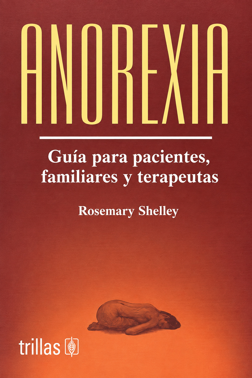 Anorexia: guía para pacientes, familiares y terapeutas