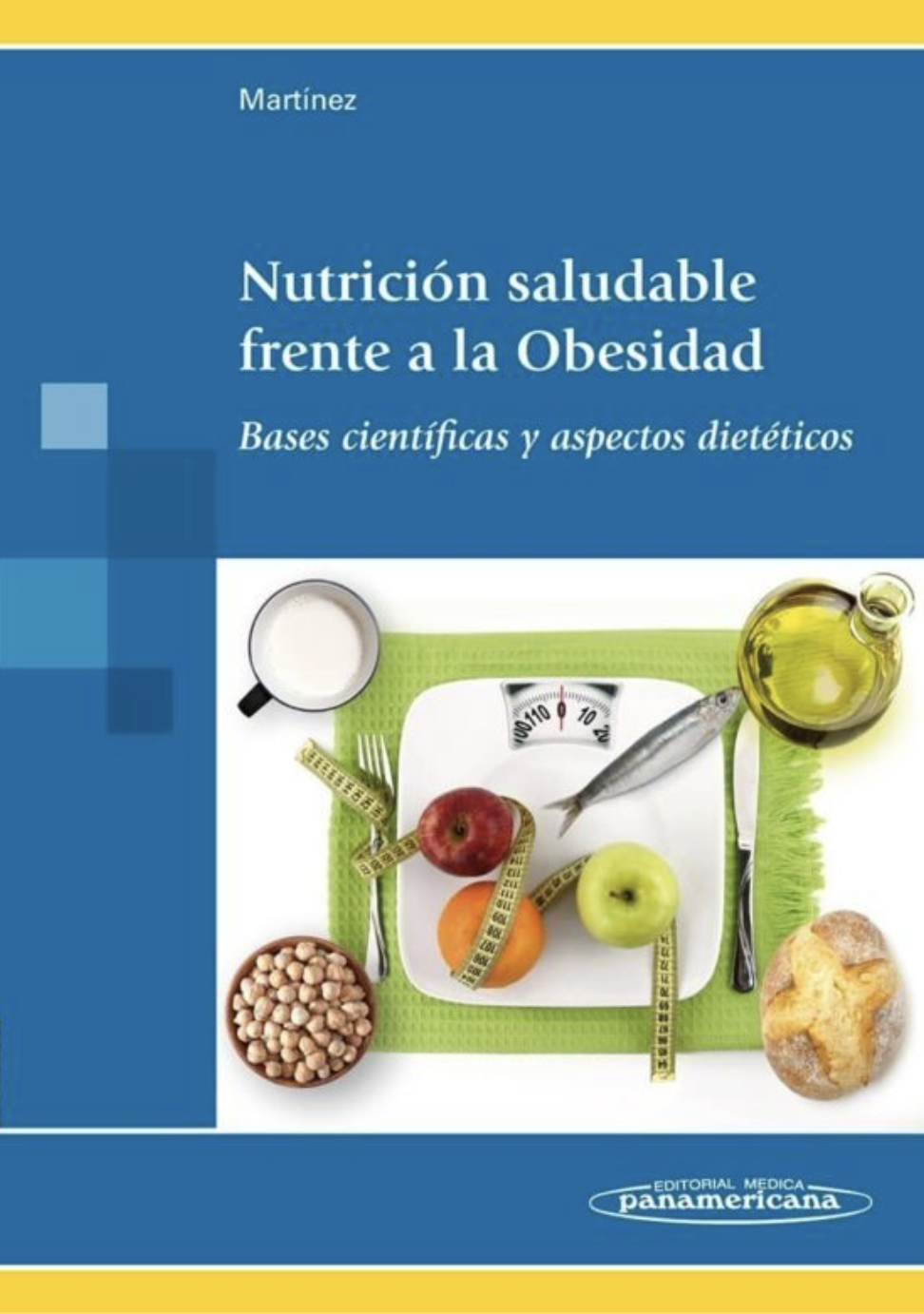 Nutrición saludable frente a la obesidad : bases científicas y aspectos dietéticos