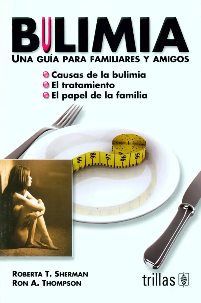 Bulimia: una guía para familiares y amigos