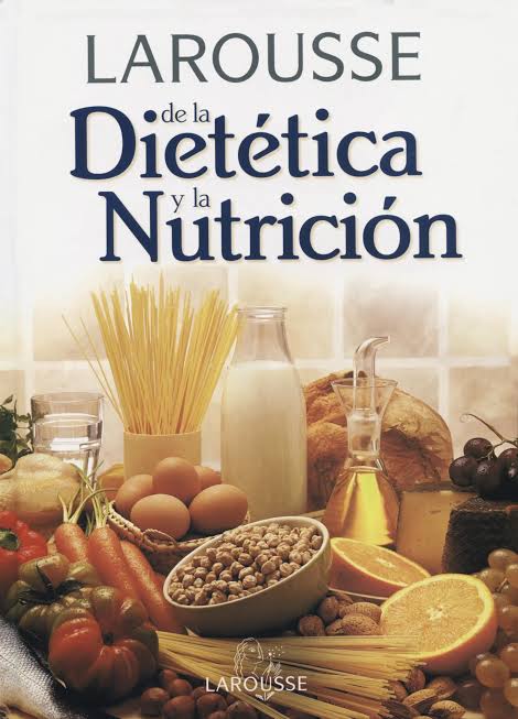 Larousse de la Dietetica y la Nutrición